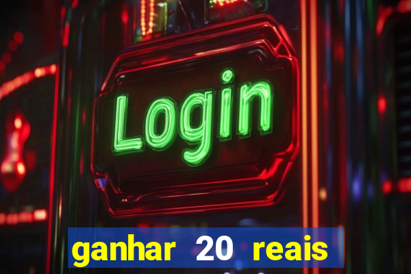 ganhar 20 reais agora no pix 2023